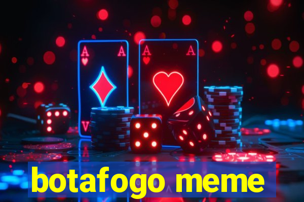 botafogo meme